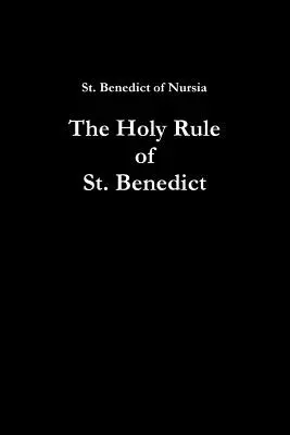 Szent Benedek Szent Regulája - The Holy Rule of St. Benedict