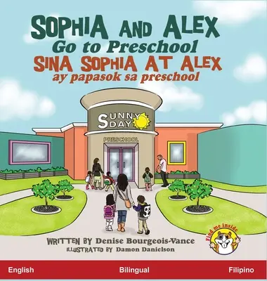 Sophia és Alex óvodába megy: Sina Sophia at Alex ay papasok sa preschool - Sophia and Alex Go to Preschool: Sina Sophia at Alex ay papasok sa preschool