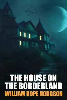 A ház a határvidéken - The House on the Borderland