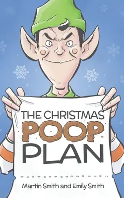 A karácsonyi kaki terv: Vicces karácsonyi történet 4-8 éveseknek - The Christmas Poop Plan: A funny Christmas story for 4-8 year olds