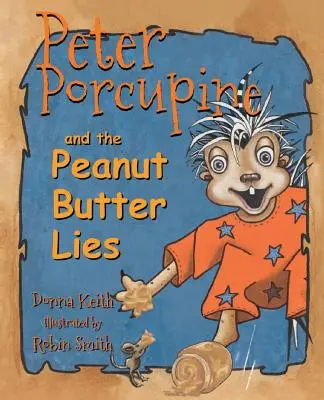 Peter Porcupine és a mogyoróvajas hazugságok - Peter Porcupine and the Peanut Butter Lies
