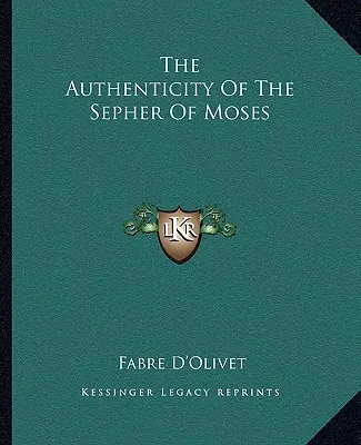 A mózesi szefirák hitelessége - The Authenticity Of The Sepher Of Moses