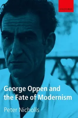 George Oppen és a modernizmus sorsa - George Oppen and the Fate of Modernism
