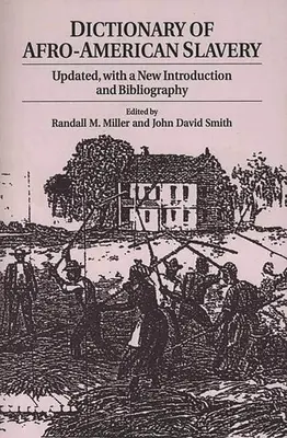 Az afroamerikai rabszolgaság szótára: Frissített, új bevezetéssel és bibliográfiával - Dictionary of Afro-American Slavery: Updated, with a New Introduction and Bibliography