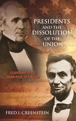 Prezidenti a rozpad Unie: Styl vedení od Polka po Lincolna - Presidents and the Dissolution of the Union: Leadership Style from Polk to Lincoln