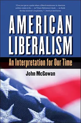 Amerikai liberalizmus: Egy értelmezés korunk számára - American Liberalism: An Interpretation for Our Time