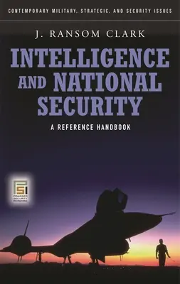 Hírszerzés és nemzetbiztonság: Referenciakönyv - Intelligence and National Security: A Reference Handbook