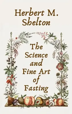 A böjt tudománya és művészete Keményfedeles - Science and Fine Art of Fasting Hardcover