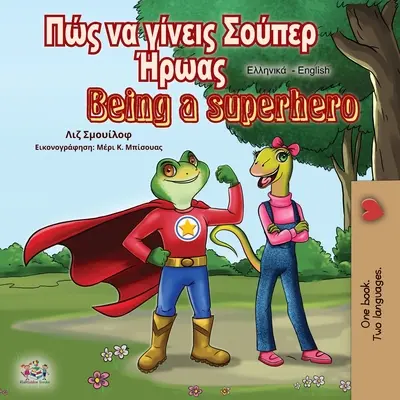 Being a Superhero (Görög-angol kétnyelvű könyv) - Being a Superhero (Greek English Bilingual Book)