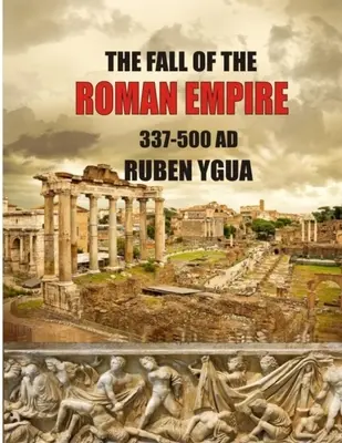 A Római Birodalom bukása: 337-500 - The Fall of the Roman Empire: 337-500