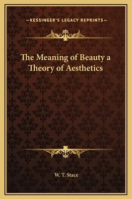 A szépség értelme az esztétika elmélete - The Meaning of Beauty a Theory of Aesthetics