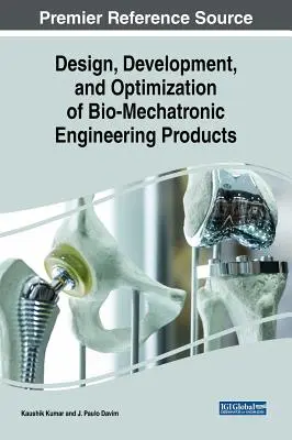 Bio-mechatronikai mérnöki termékek tervezése, fejlesztése és optimalizálása - Design, Development, and Optimization of Bio-Mechatronic Engineering Products