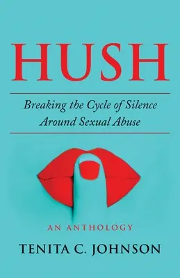 Hush: A szexuális visszaélés körüli hallgatás körének megtörése - Hush: Breaking the Cycle of Silence Around Sexual Abuse