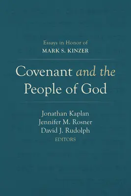 A szövetség és Isten népe: Kinzer tiszteletére írt esszék - Covenant and the People of God: Essays in Honor of Mark S. Kinzer