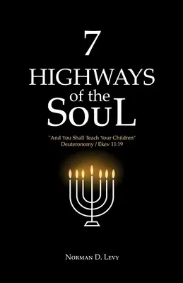 A lélek 7 országútja: És tanítsd gyermekeidet” - 5Mózes/Ekev 11:19” - 7 Highways of the Soul: And You Shall Teach Your Children