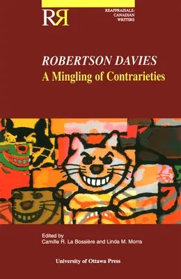 Robertson Davies: Az ellentétek keveredése - Robertson Davies: A Mingling of Contrarieties