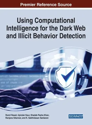 Számítógépes intelligencia alkalmazása a sötét web és a tiltott viselkedés felderítésére - Using Computational Intelligence for the Dark Web and Illicit Behavior Detection