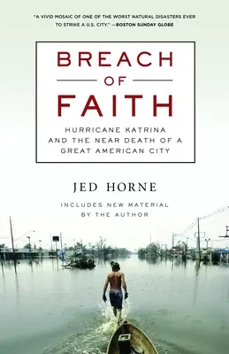 A hit megszegése: A Katrina hurrikán és egy nagyszerű amerikai város majdnem halála - Breach of Faith: Hurricane Katrina and the Near Death of a Great American City