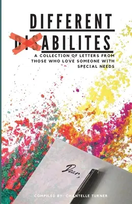 Különböző képességek: A Collection of Letters From Those Who Love Someone With Special Needs - Different Abilities: A Collection Of Letters From Those Who Love Someone With Special Needs