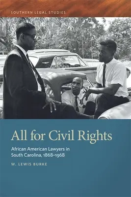 Mindenki a polgári jogokért: Afroamerikai ügyvédek Dél-Karolinában, 1868-1968 - All for Civil Rights: African American Lawyers in South Carolina, 1868-1968