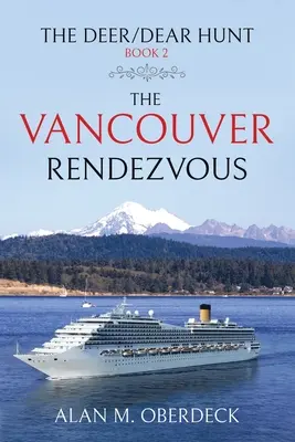 A szarvas/kedves vadászat: A vancouveri randevú - The Deer/Dear Hunt: The Vancouver Rendezvous