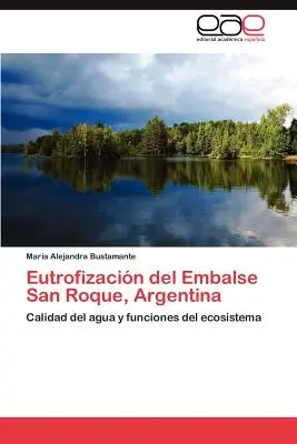 Eutrofizacion del Embalse San Roque, Argentína - Eutrofizacion del Embalse San Roque, Argentina