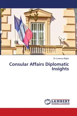 Konzuli ügyek diplomáciai betekintés - Consular Affairs Diplomatic Insights