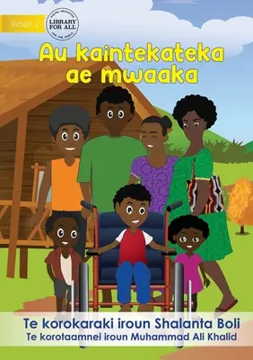 Az én varázslatos kerekesszékem - Au kaintekateka ae mwaaka (Te Kiribati) - My Magic Wheelchair - Au kaintekateka ae mwaaka (Te Kiribati)