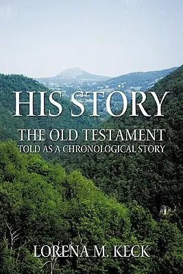 Az ő története: Az Ószövetség kronológiai történetként elbeszélve - His Story: The Old Testament Told as a Chronological Story