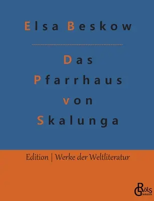 Skalunga plébániája - Das Pfarrhaus von Skalunga