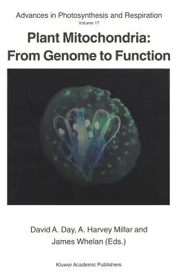 Plant Mitochondria: A genomtól a funkcióig - Plant Mitochondria: From Genome to Function