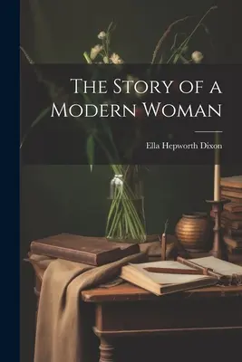 Egy modern nő története - The Story of a Modern Woman