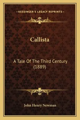 Callista: A harmadik század története (1889) - Callista: A Tale Of The Third Century (1889)