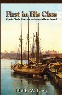 Első a maga osztályában: Oberlin Carter kapitány és a Savannah Harbor-botrány - First in His Class: Captain Oberlin Carter and the Savannah Harbor Scandal