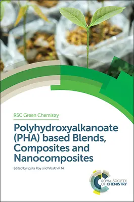 Polihidroxialkanoát (Pha) alapú keverékek, kompozitok és nanokompozitok - Polyhydroxyalkanoate (Pha) Based Blends, Composites and Nanocomposites