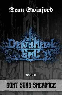 Death Metal epic: Második könyv: Goat Song Sacrifice - Death Metal Epic: Book Two: Goat Song Sacrifice