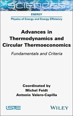 Előrelépések a termodinamikában és a körkörös termoökonómiában: Alapelvek és kritériumok - Advances in Thermodynamics and Circular Thermoeconomics: Fundamentals and Criteria