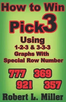 Hogyan nyerjünk Pick-3-at az 1-2-3 és 3-3-3-3 grafikonok segítségével speciális sorszámmal - How To Win Pick-3 using 1-2-3 & 3-3-3 Graphs with Special Row number