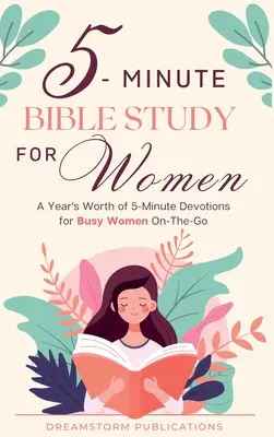 5 perces bibliatanulmányozás nőknek: A Year's Worth of 5 Minute Devotions for Busy Women On-The-Go. Bibliatanulmányozási munkafüzetek nőknek, házasoknak és egyedülállóknak, Mo - 5 Minute Bible Study for Women: A Year's Worth of 5 Minute Devotions for Busy Women On-The-Go. Bible Study Workbooks for Women, Married and Single, Mo