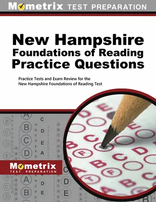 New Hampshire Foundations of Reading Practice Questions: Practice Tests and Exam Review for the New Hampshire Foundations of Reading Test (Gyakorlati tesztek és vizsgafelülvizsgálat a New Hampshire-i olvasási teszt alapjaihoz) - New Hampshire Foundations of Reading Practice Questions: Practice Tests and Exam Review for the New Hampshire Foundations of Reading Test