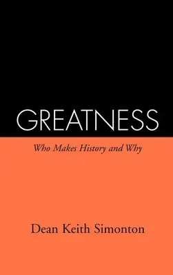 Nagyszerűség: Ki és miért írja a történelmet - Greatness: Who Makes History and Why