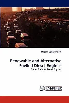 Megújuló és alternatív üzemanyaggal működő dízelmotorok - Renewable and Alternative Fuelled Diesel Engines