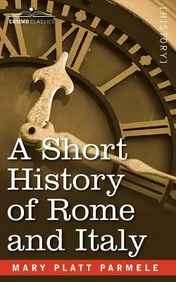 Róma és Itália rövid története - A Short History of Rome and Italy