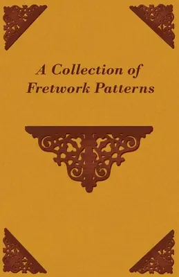 Fretwork minták gyűjteménye - A Collection of Fretwork Patterns