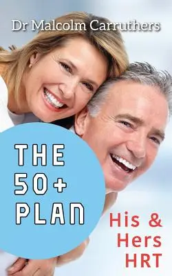 Az 50+ terv: Az ő és az ő HRT-je - The 50+ Plan: His and Hers HRT