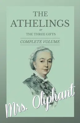 The Athelings, or The Three Gifts - Teljes kötet - The Athelings, or The Three Gifts - Complete Volume