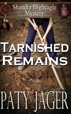 Tarnished Remains: Shandra Higheagle Rejtély - Tarnished Remains: Shandra Higheagle Mystery