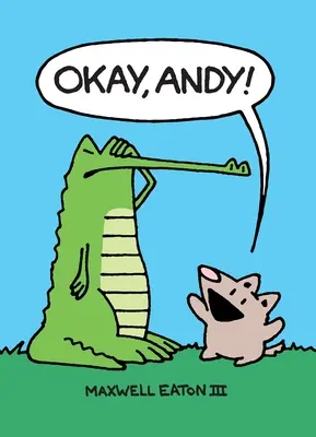 Oké, Andy! - Okay, Andy!