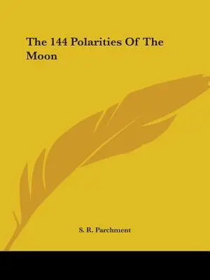 A Hold 144 polaritása - The 144 Polarities Of The Moon