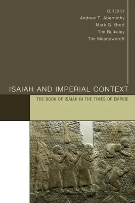 Ézsaiás és a birodalmi kontextus: Ézsaiás könyve a birodalom idején - Isaiah and Imperial Context: The Book of Isaiah in the Times of Empire